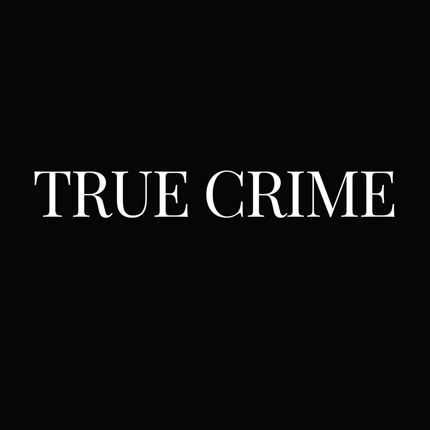 TRUE CRIME