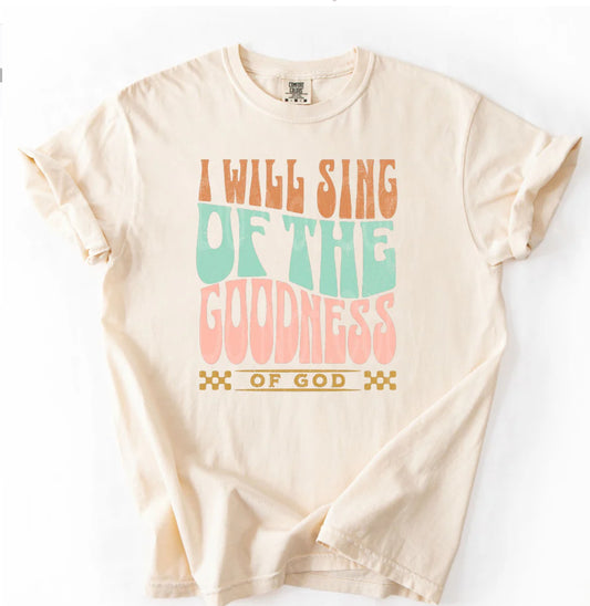 I Will Sing of the Goodness of God