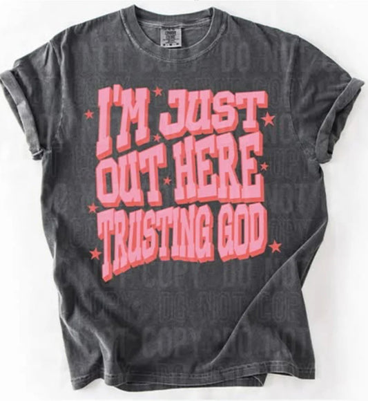 I’m Just Out Here Trusting God
