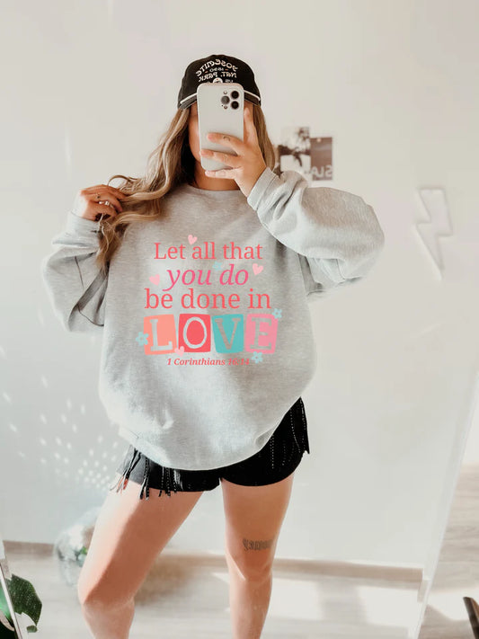 Let All You Do Be Done In Love