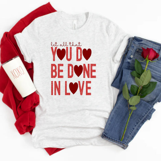 Let All You Do Be Done In Love